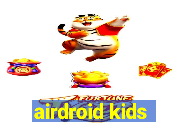 airdroid kids